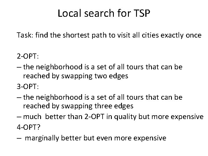 Local search for TSP Task: find the shortest path to visit all cities exactly