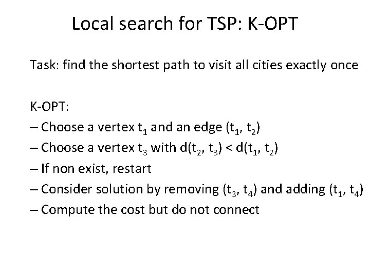 Local search for TSP: K-OPT Task: find the shortest path to visit all cities