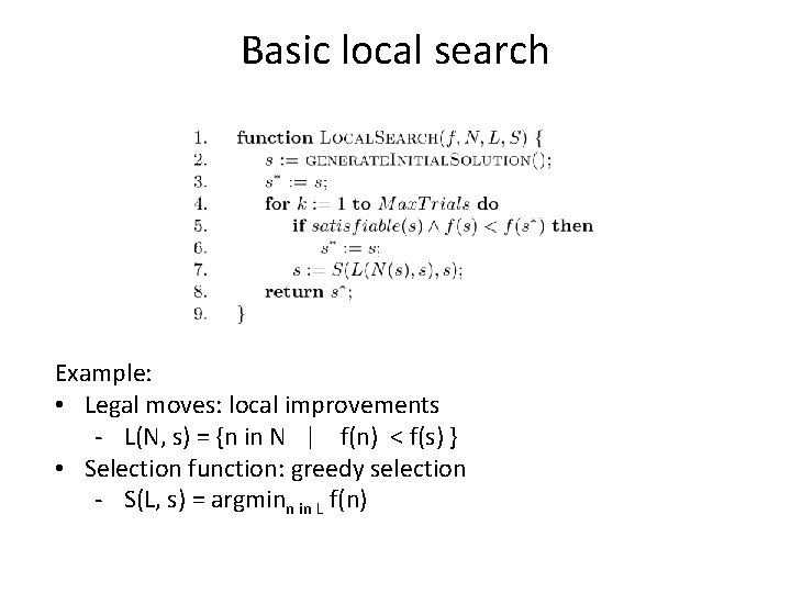 Basic local search Example: • Legal moves: local improvements - L(N, s) = {n