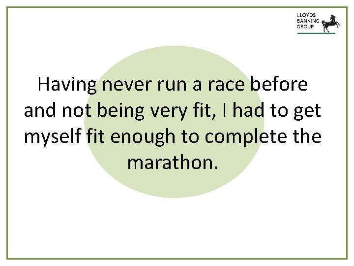 Having never run a race before and not being very fit, I had to