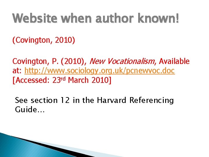 Website when author known! (Covington, 2010) Covington, P. (2010), New Vocationalism, Available at: http: