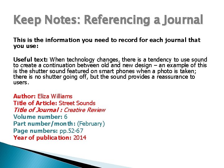 Keep Notes: Referencing a Journal This is the information you need to record for