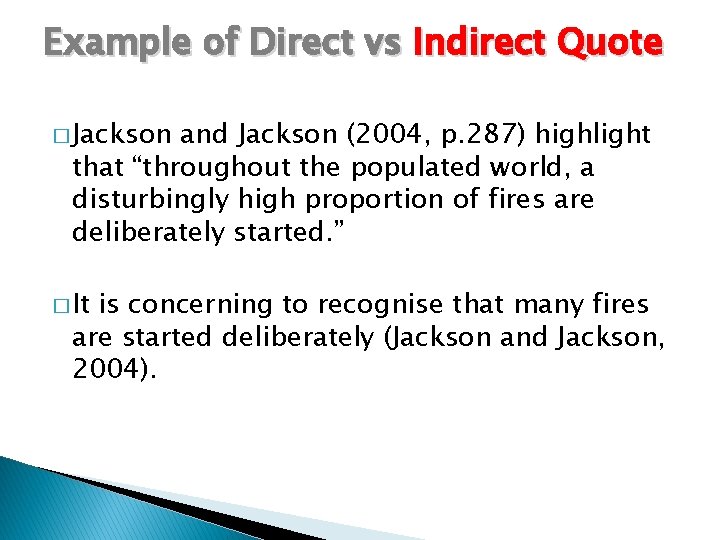 Example of Direct vs Indirect Quote � Jackson and Jackson (2004, p. 287) highlight