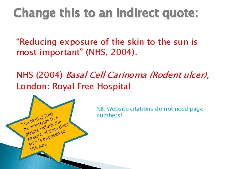 Change this to an indirect quote: “Reducing exposure of the skin to the sun