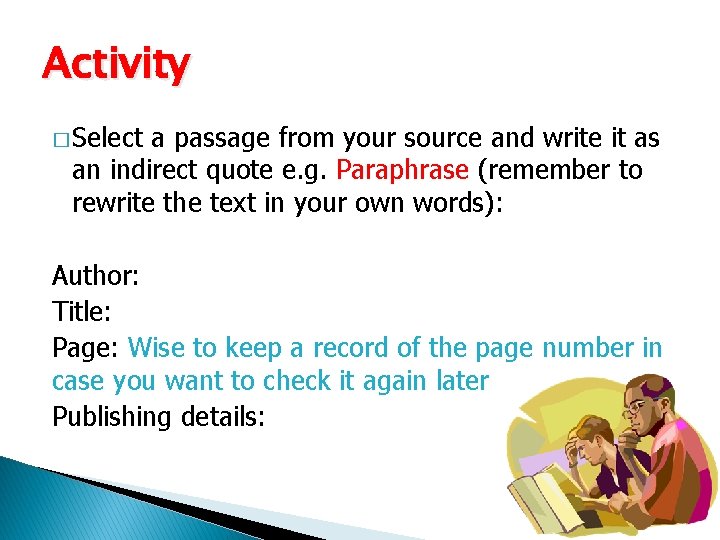 Activity � Select a passage from your source and write it as an indirect