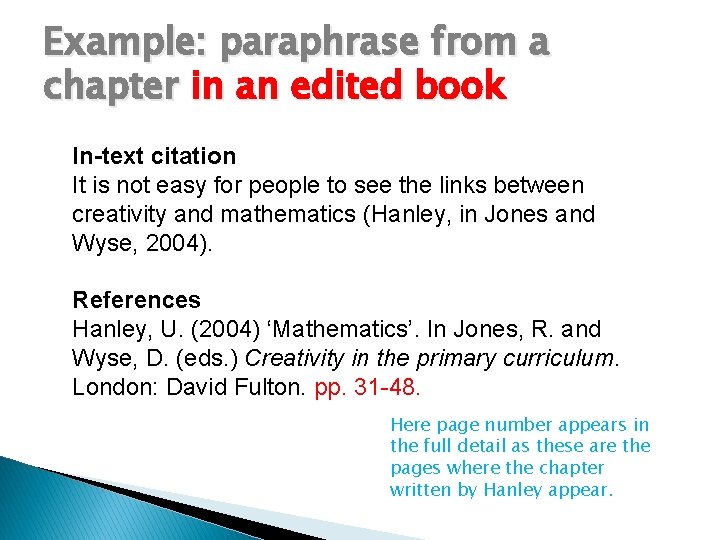 Example: paraphrase from a chapter in an edited book In-text citation It is not