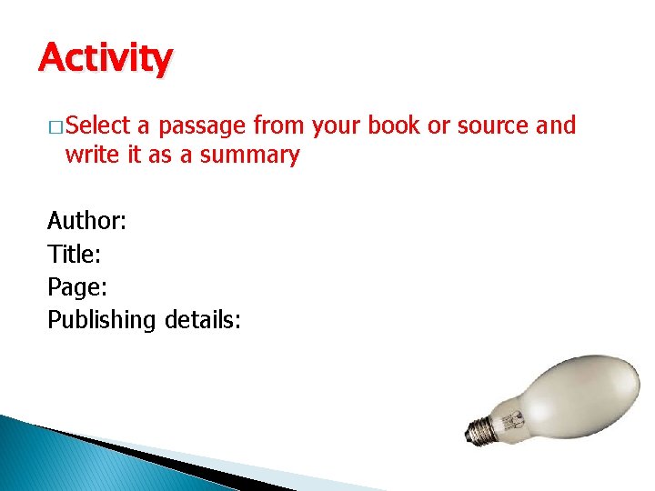 Activity � Select a passage from your book or source and write it as