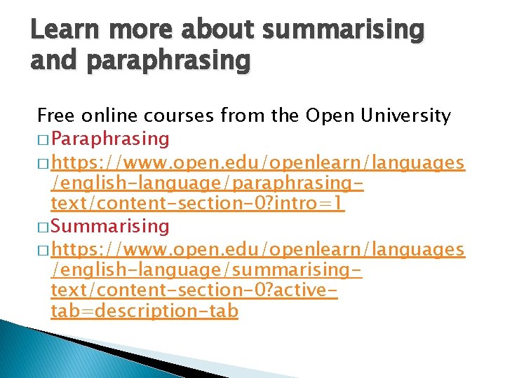 Learn more about summarising and paraphrasing Free online courses from the Open University �