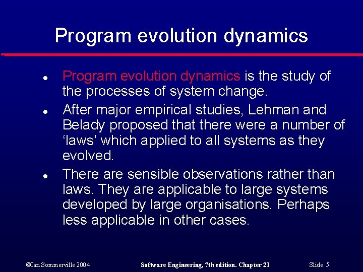 Program evolution dynamics l l l Program evolution dynamics is the study of the