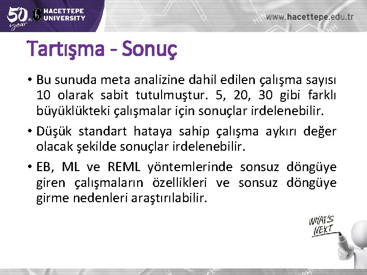 Tartışma - Sonuç • Bu sunuda meta analizine dahil edilen çalışma sayısı 10 olarak