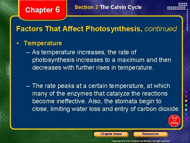 Chapter 6 Section 2 The Calvin Cycle Factors That Affect Photosynthesis, continued • Temperature
