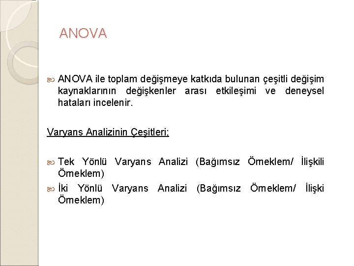 ANOVA ile toplam değişmeye katkıda bulunan çeşitli değişim kaynaklarının değişkenler arası etkileşimi ve deneysel ANOVA ile toplam değişmeye katkıda bulunan çeşitli değişim kaynaklarının değişkenler arası etkileşimi ve deneysel