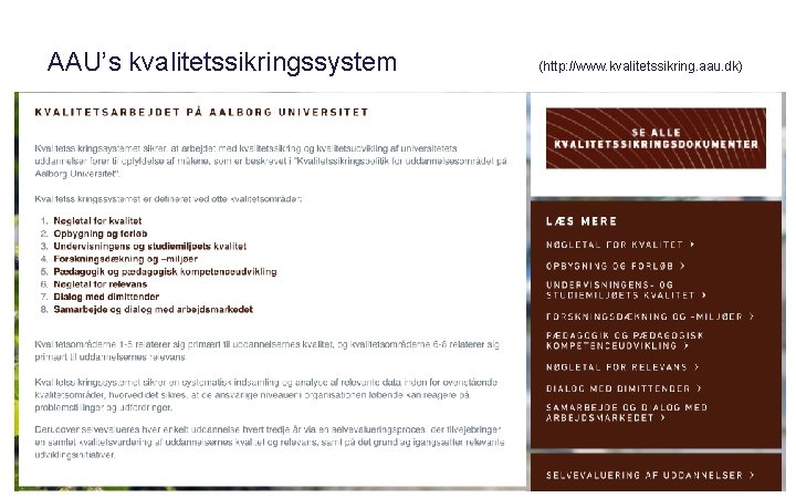 AAU’s kvalitetssikringssystem (http: //www. kvalitetssikring. aau. dk) 