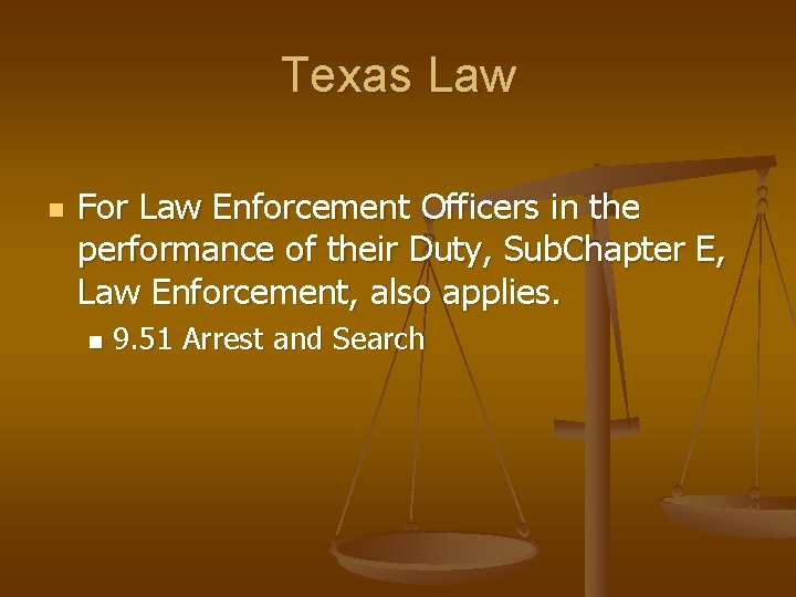 Texas Law n For Law Enforcement Officers in the performance of their Duty, Sub.
