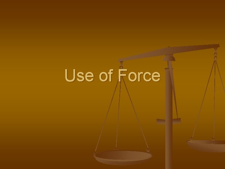 Use of Force 