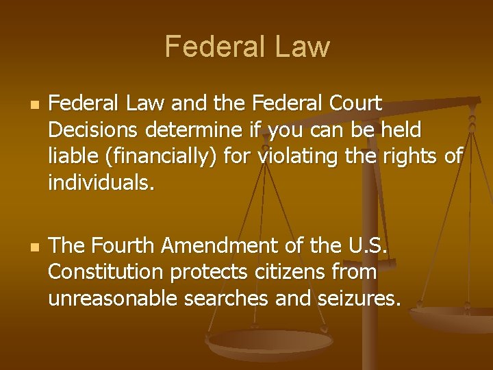 Federal Law n n Federal Law and the Federal Court Decisions determine if you