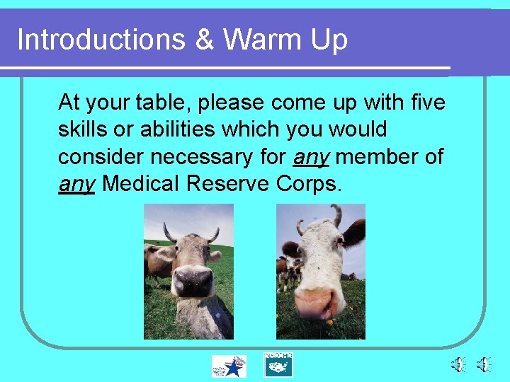 Introductions & Warm Up At your table, please come up with five skills or