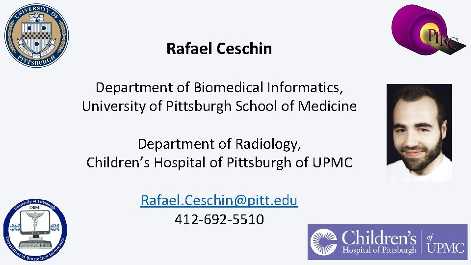 Rafael Ceschin Department of Biomedical Informatics, University of Pittsburgh School of Medicine Department of Rafael Ceschin Department of Biomedical Informatics, University of Pittsburgh School of Medicine Department of