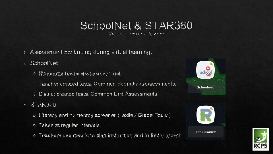 School. Net & STAR 360 Common Assessment Systems Assessment continuing during virtual learning. School.