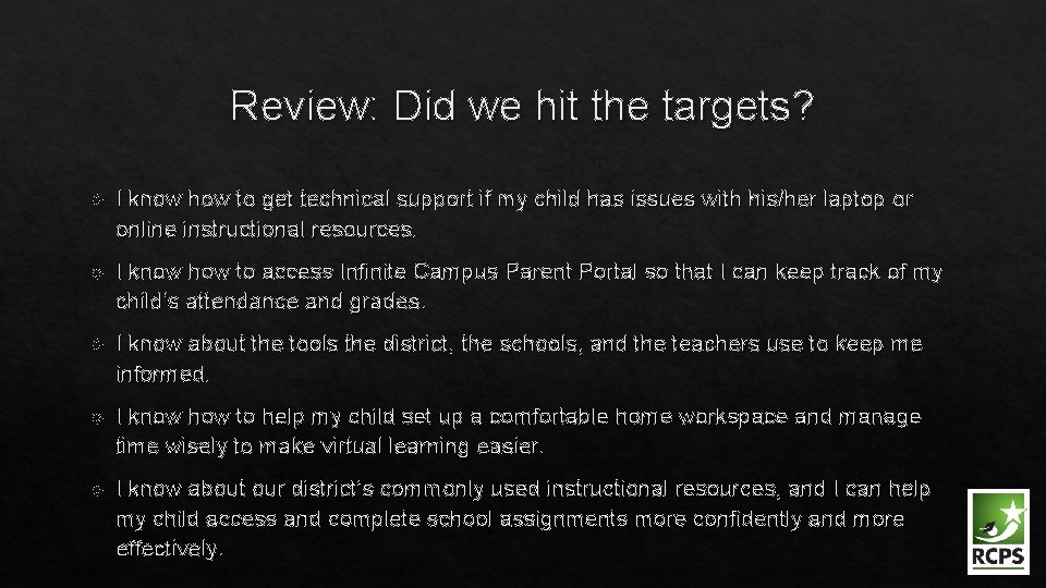 Review: Did we hit the targets? I know how to get technical support if