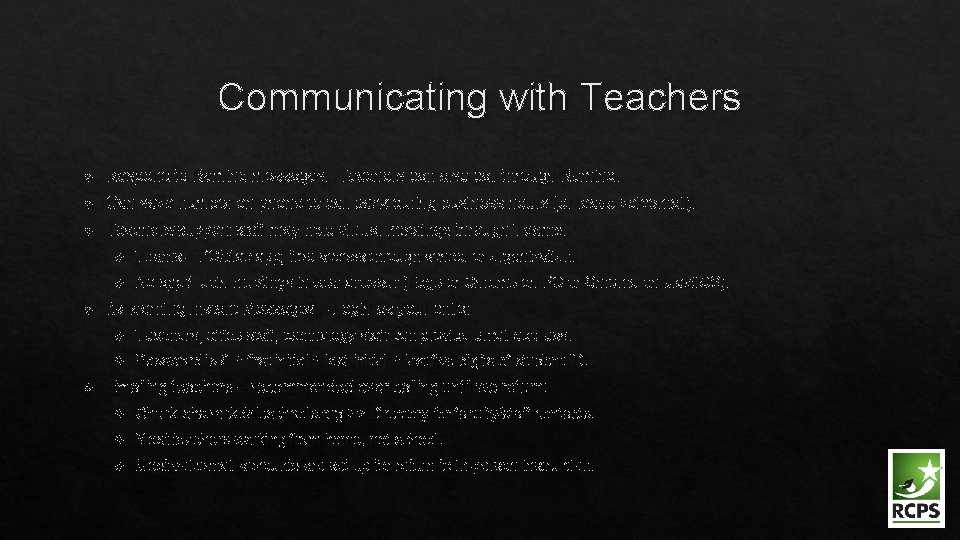 Communicating with Teachers Respond to Remind messages. Teachers can also call through Remind. Can