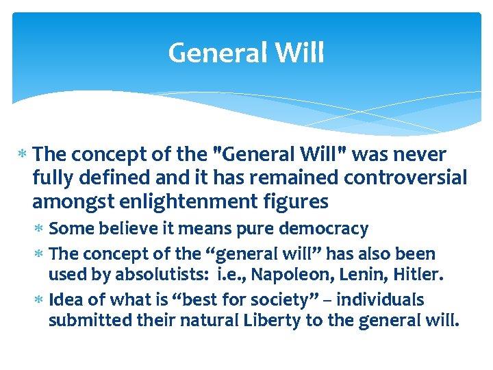General Will The concept of the "General Will" was never fully defined and it General Will The concept of the "General Will" was never fully defined and it
