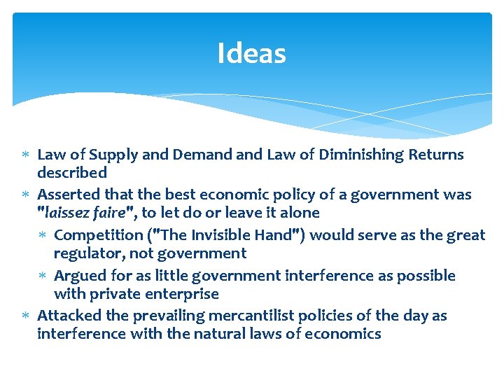 Ideas Law of Supply and Demand Law of Diminishing Returns described Asserted that the Ideas Law of Supply and Demand Law of Diminishing Returns described Asserted that the
