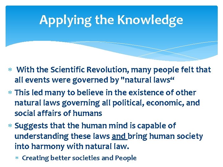 Applying the Knowledge With the Scientific Revolution, many people felt that all events were Applying the Knowledge With the Scientific Revolution, many people felt that all events were
