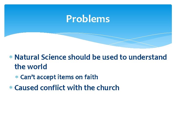 Problems Natural Science should be used to understand the world Can’t accept items on Problems Natural Science should be used to understand the world Can’t accept items on