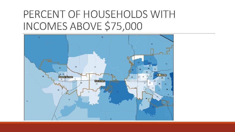 PERCENT OF HOUSEHOLDS WITH INCOMES ABOVE $75, 000 