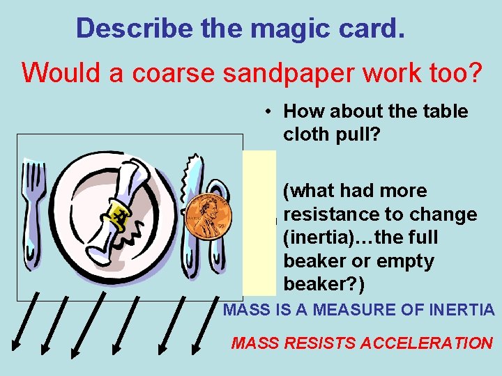 Describe the magic card. Would a coarse sandpaper work too? • How about the