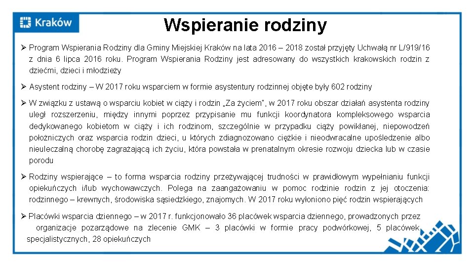 Wspieranie rodziny Ø Program Wspierania Rodziny dla Gminy Miejskiej Kraków na lata 2016 –