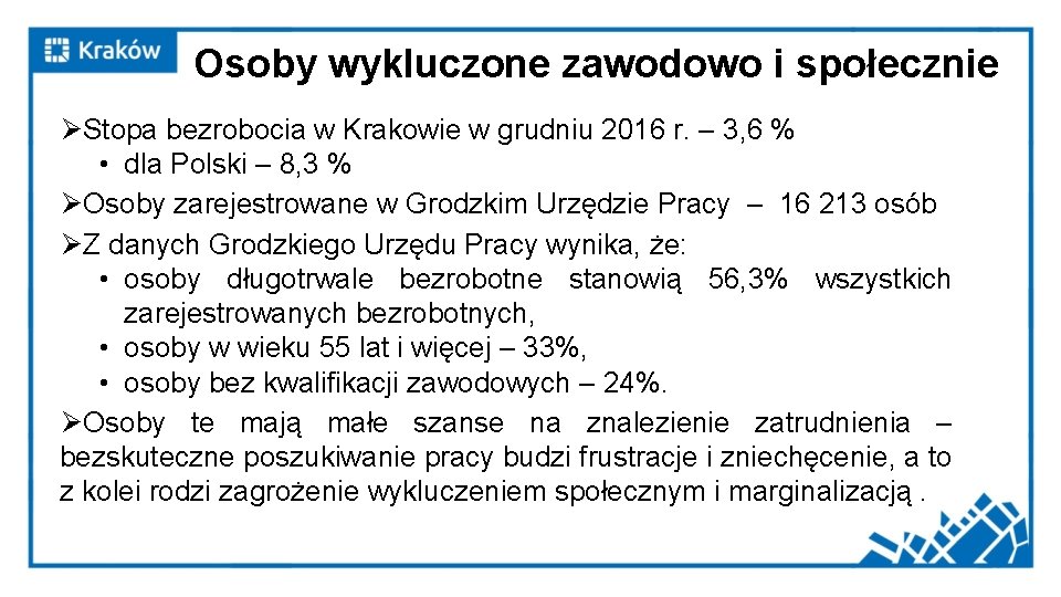 Osoby wykluczone zawodowo i społecznie ØStopa bezrobocia w Krakowie w grudniu 2016 r. –