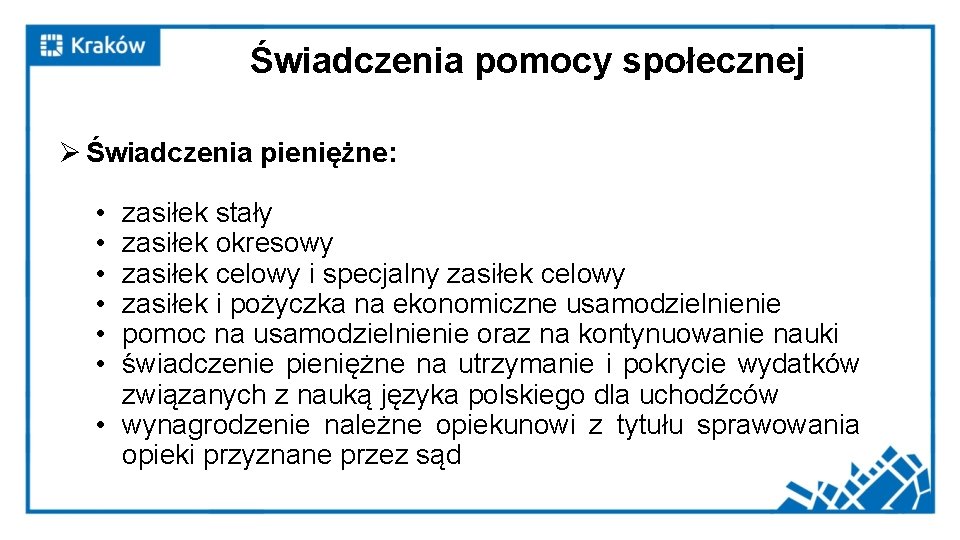 Świadczenia pomocy społecznej Ø Świadczenia pieniężne: • • • zasiłek stały zasiłek okresowy zasiłek