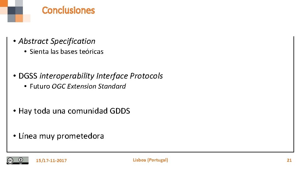 Conclusiones • Abstract Specification • Sienta las bases teóricas • DGSS interoperability Interface Protocols