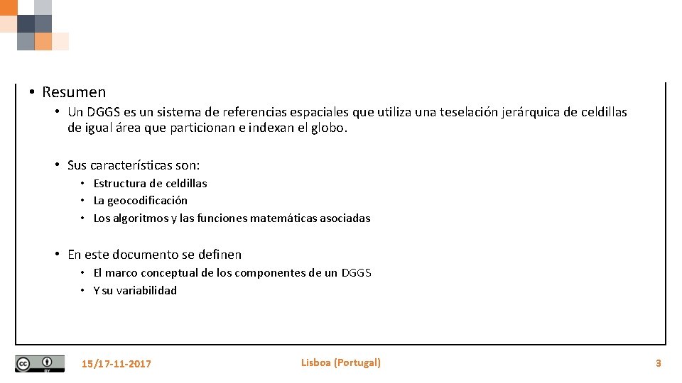  • Resumen • Un DGGS es un sistema de referencias espaciales que utiliza