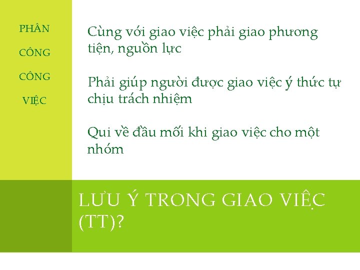 PH N CÔNG VIỆC Cùng với giao việc phải giao phương tiện, nguồn lực