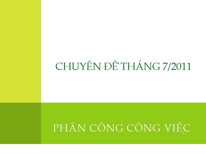 CHUYÊN ĐÊ THÁNG 7/2011 PH N CÔNG VIÊ C 