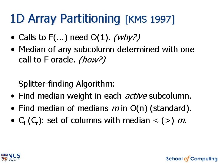 1 D Array Partitioning [KMS 1997] • Calls to F(. . . ) need