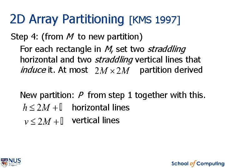 2 D Array Partitioning [KMS 1997] Step 4: (from M to new partition) For