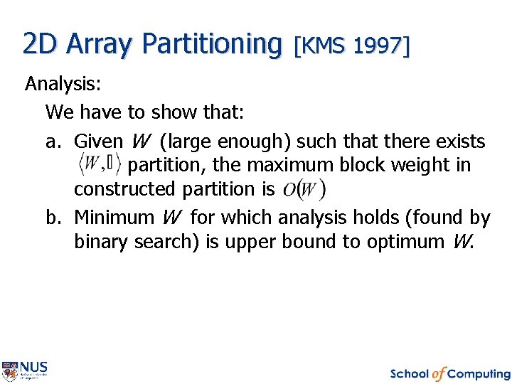 2 D Array Partitioning [KMS 1997] Analysis: We have to show that: a. Given