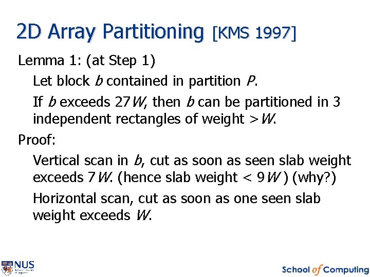 2 D Array Partitioning [KMS 1997] Lemma 1: (at Step 1) Let block b