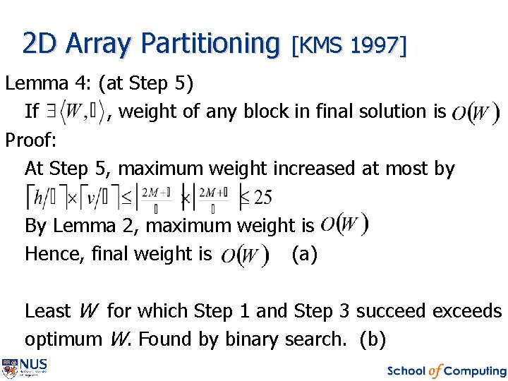 2 D Array Partitioning [KMS 1997] Lemma 4: (at Step 5) If , weight