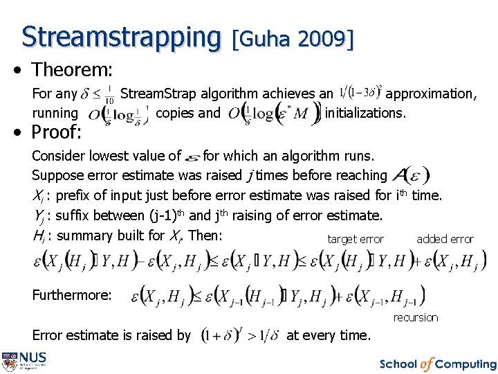 Streamstrapping [Guha 2009] • Theorem: For any running • Proof: Stream. Strap algorithm achieves