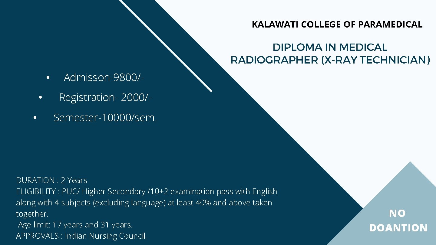 KALAWATI COLLEGE OF PARAMEDICAL DIPLOMA IN MEDICAL RADIOGRAPHER (X-RAY TECHNICIAN) • • • Admisson-9800/Registration-