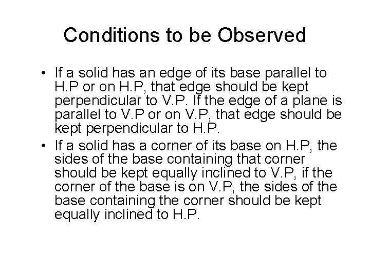 Conditions to be Observed • If a solid has an edge of its base