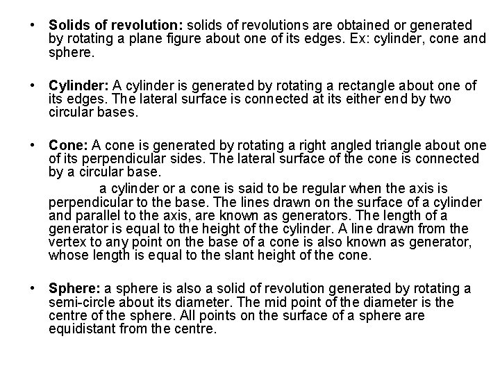  • Solids of revolution: solids of revolutions are obtained or generated by rotating