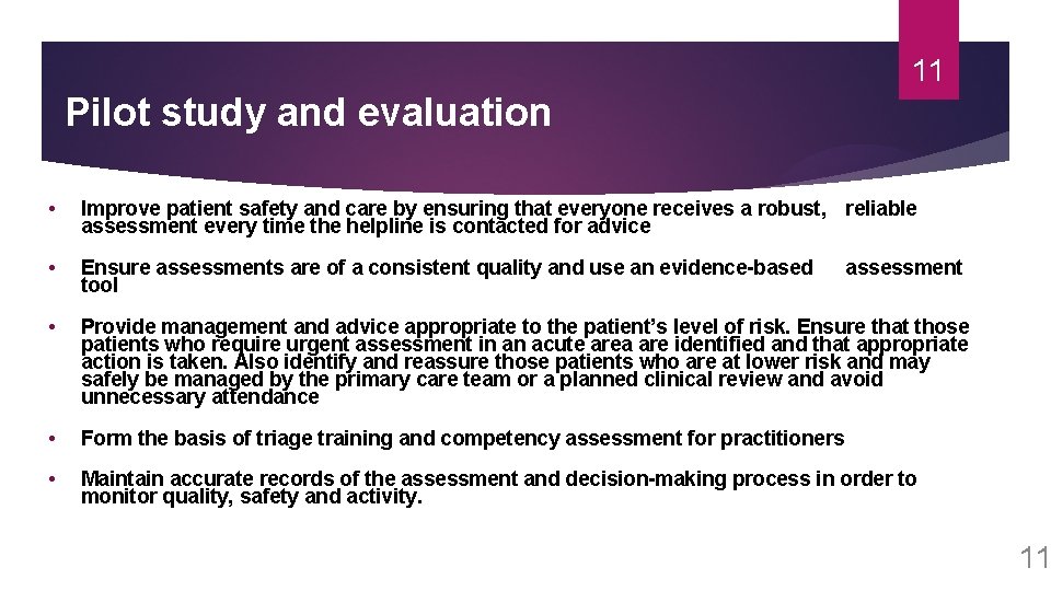 11 Pilot study and evaluation • Improve patient safety and care by ensuring that 11 Pilot study and evaluation • Improve patient safety and care by ensuring that