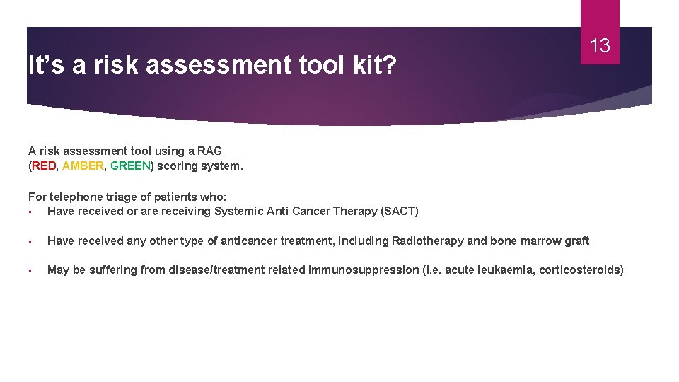 It’s a risk assessment tool kit? 13 A risk assessment tool using a RAG It’s a risk assessment tool kit? 13 A risk assessment tool using a RAG