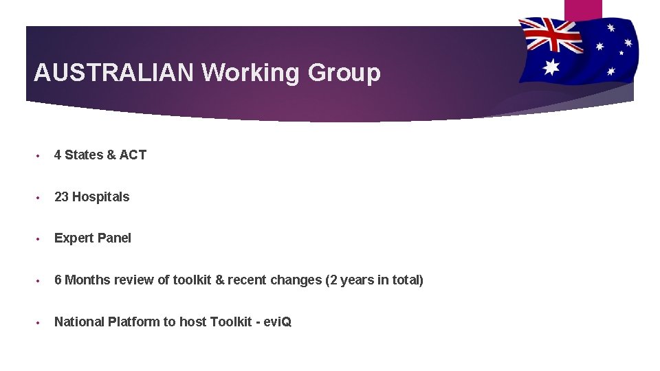 AUSTRALIAN Working Group • 4 States & ACT • 23 Hospitals • Expert Panel AUSTRALIAN Working Group • 4 States & ACT • 23 Hospitals • Expert Panel